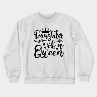 Daughter Of A Queen Crewneck Sweatshirt